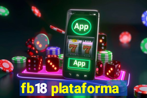 fb18 plataforma